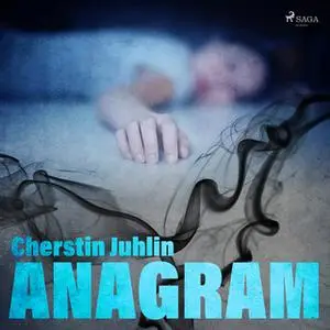 «Anagram» by Cherstin Juhlin