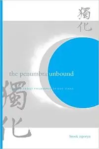 The Penumbra Unbound: The Neo-Taoist Philosophy of Guo Xiang