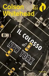 Colson Whitehead - Il colosso di New York