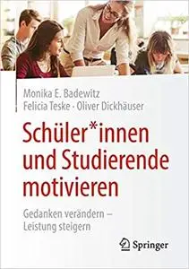 Schüler*innen und Studierende motivieren: Gedanken verändern - Leistung steigern