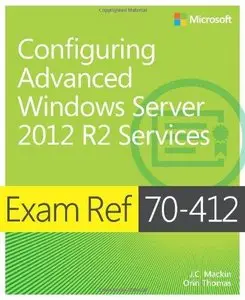 Exam Ref 70-412: Configure Advanced Windows Server 2012 R2 Services (Repost)