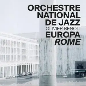 Olivier Benoit & Orchestre National De Jazz - Europa Rome (2016) {ONJ Records 444444}