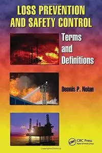 Loss Prevention and Safety Control: Terms and Definitions (Occupational Safety & Health Guide Series) (Repost)