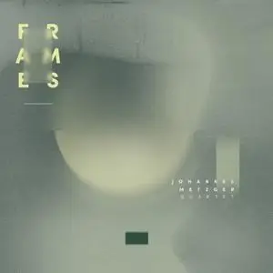 Johannes Metzger Quartett - Frames (2022) [Official Digital Download 24/88]