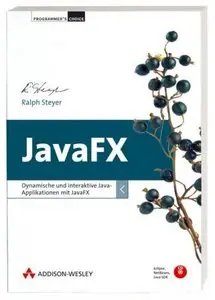JavaFX: Dynamische und interaktive Java-Applikationen mit Java FX