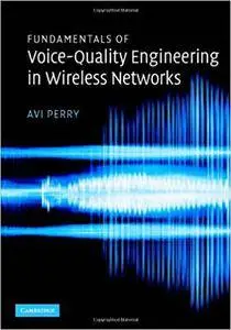 Fundamentals of Voice-Quality Engineering in Wireless Networks (Repost)