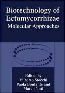 Biotechnology of Ectomycorrhizae: Molecular Approaches