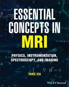 Essential Concepts in MRI: Physics, Instrumentation, Spectroscopy and Imaging