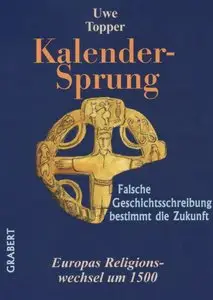 Kalender-Sprung: Geschichte als Utopie - Europas Religionswechsel um 1500