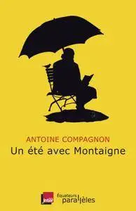 Antoine Compagnon, "Un été avec Montaigne"