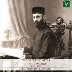 Francesco Di Cristofaro - Vardapet Komitas: Piano Works, 1906 - 1911 (2019)