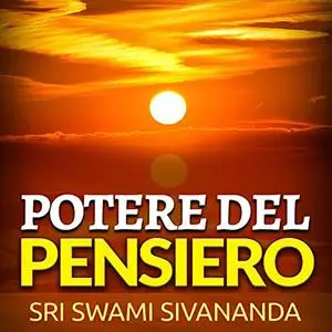 «Potere del Pensiero» by Sri Swami Sivananda