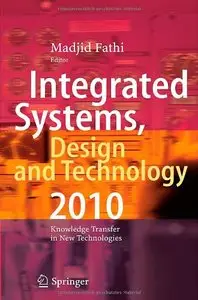 Integrated Systems, Design and Technology 2010: Knowledge Transfer in New Technologies