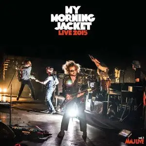 My Morning Jacket - MMJ Live Vol.1 Live 2015 (2022) [Official Digital Download]