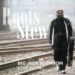 Big Jack Johnson - Roots Stew (2000)