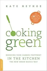 Cooking Green: Reducing Your Carbon Footprint in the Kitchen [Repost]