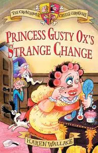 «Princess Gusty Ox's Strange Change» by Karen Wallace