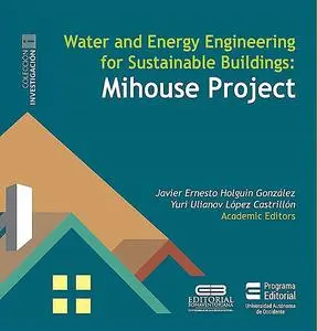 «Water and Energy Engineering for Sustainable Buildings Mihouse Project» by Varios Autores