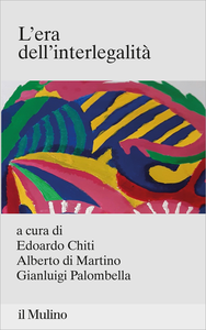 L'era dell'interlegalità - Edoardo Chiti & Alberto Di Martino & Gianluigi Palombella