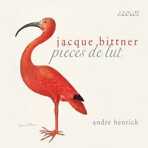 André Henrich - Jacque Bittner: Pièces de lut (2023/2024) [Official Digital Download 24/96]