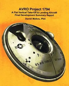 AVRO Project 1794 A Flat Vertical Take-Off & Landing Aircraft Final Development Summary Report