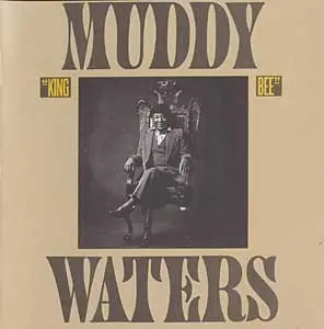 Muddy Waters - King Bee [Expanded] (1981/2004) [Epic/Legacy]
