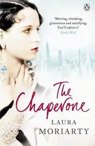 «The Chaperone» by Laura Moriarty