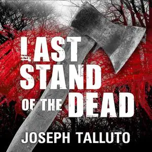 «Last Stand of the Dead» by Joseph Talluto