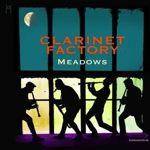 Clarinet Factory - Meadows (2017) {Homerecords.be}