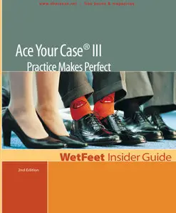WetFeet, Ace Your Case III: Practice Makes Perfect