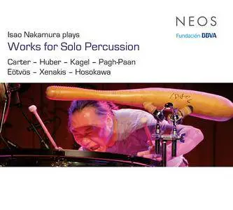 Isao Nakamura - Carter, Huber, Kagel, Pagh-Paan, Eötvös, Xenakis & Hosokawa: Works for Solo Percussion (2018) {NEOS Digital}
