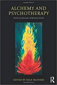 Alchemy and Psychotherapy: Post-Jungian Perspectives