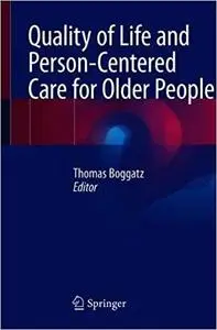 Quality of Life and Person-Centered Care for Older People (Repost)