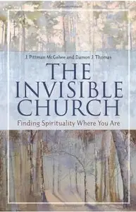 The Invisible Church: Finding Spirituality Where You Are