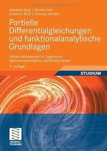 Partielle Differentialgleichungen und funktionalanalytische Grundlagen: Höhere Mathematik für Ingenieure (repost)