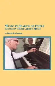 Music In Search Of Itself: Essays On Music About  Music