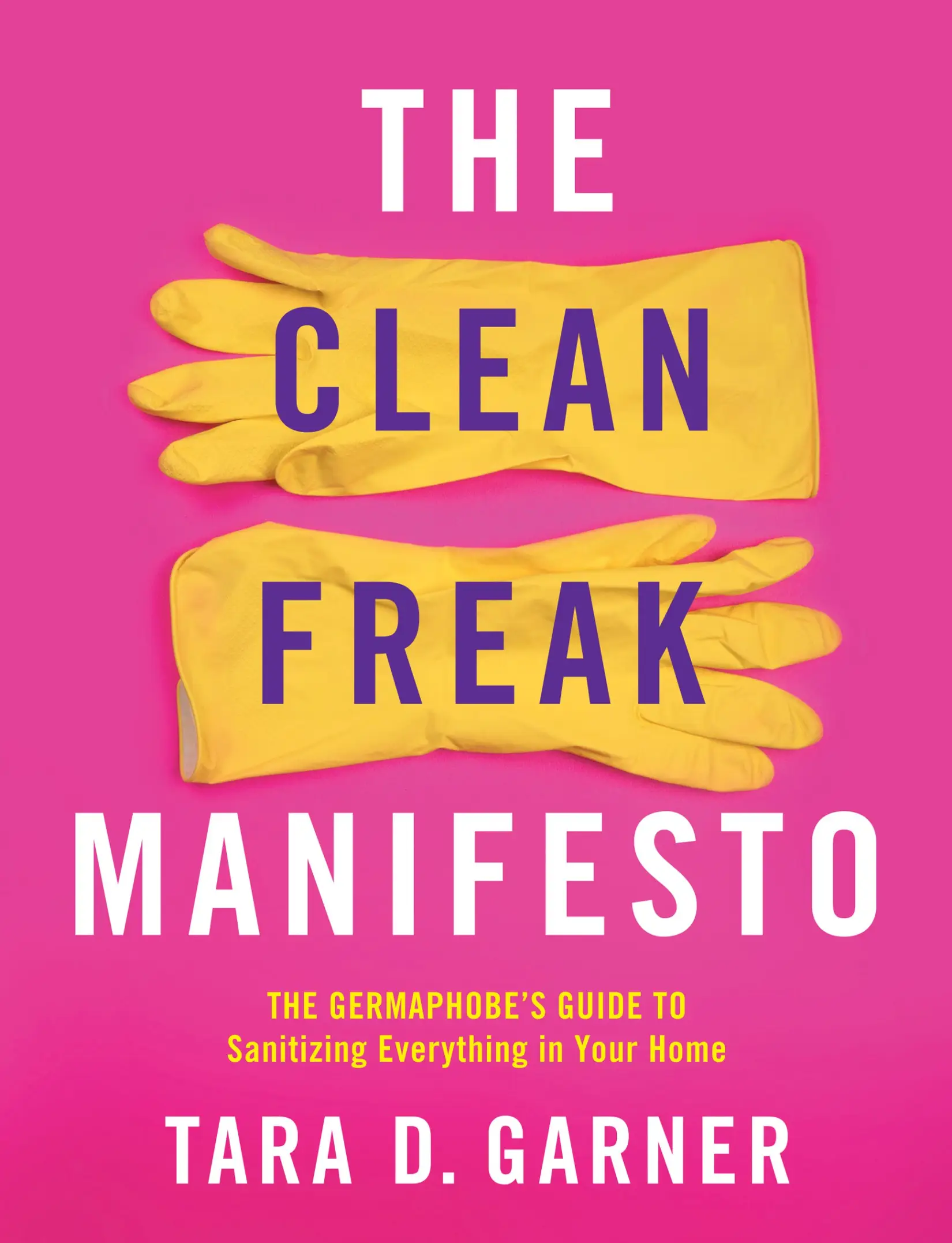 the-clean-freak-manifesto-the-germaphobe-s-guide-to-sanitizing