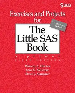 Exercises and Projects for The Little SAS Book, 6th Edition