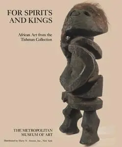 For spirits and kings: African art from the Paul and Ruth Tishman Collection (Repost)