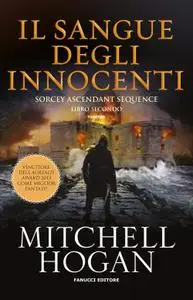 Mitchell Hogan - Il sangue degli innocenti