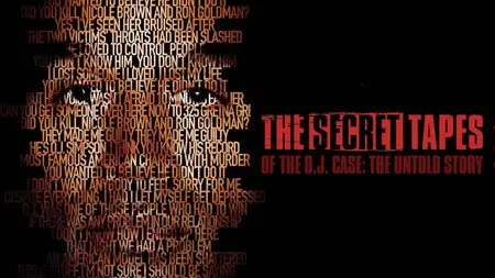 The Secret Tapes of the O.J. Case: The Untold Story (2015)