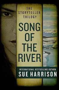 «Song of the River» by Sue Harrison