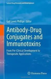 Antibody-Drug Conjugates and Immunotoxins: From Pre-Clinical Development to Therapeutic Applications [Repost]