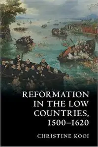 Reformation in the Low Countries, 1500-1620