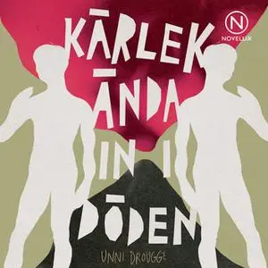 «Kärlek ända in i döden» by Unni Drougge