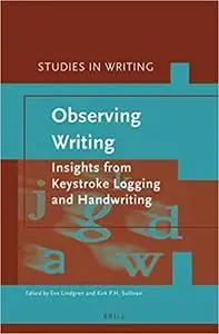 Observing Writing: Insights from Keystroke Logging and Handwriting