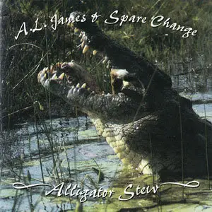 A.L. James & Spare Change - Alligator Stew (1999)