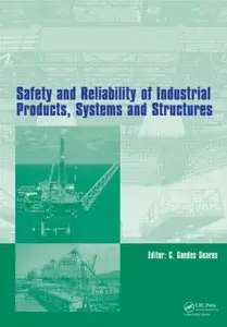 Safety and Reliability of Industrial Products, Systems and Structures (Repost)