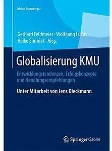 Globalisierung KMU: Entwicklungstendenzen, Erfolgskonzepte und Handlungsempfehlungen [Repost]