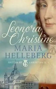 «Leonora Christine» by Maria Helleberg